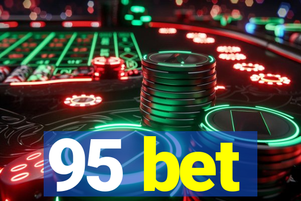 95 bet